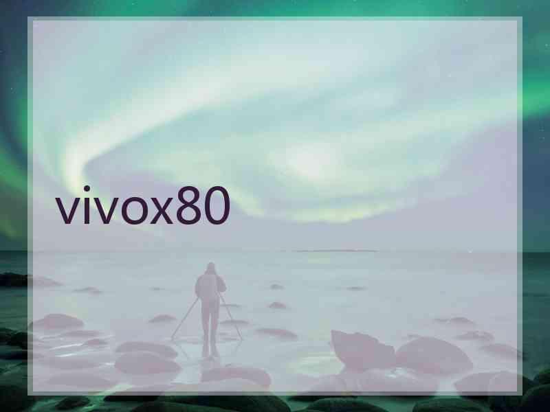 vivox80