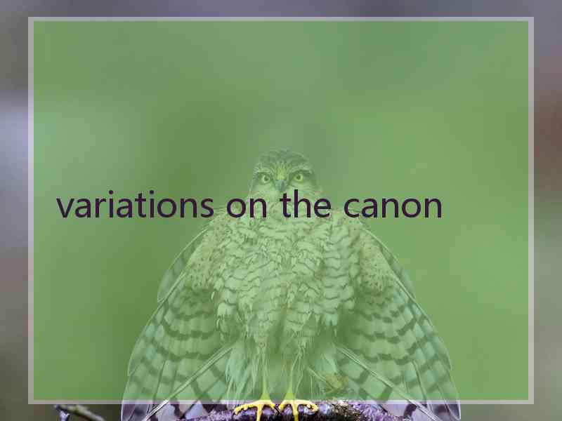 variations on the canon