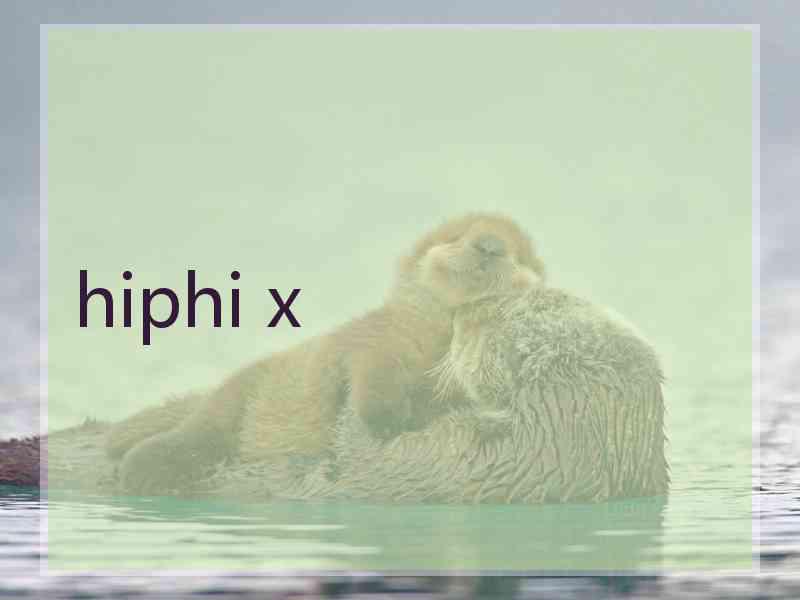 hiphi x